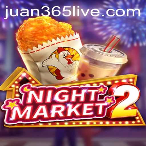 Exploring the Thrills of NightMarket2: A Deep Dive into Its Mechanics and the Role of JUAN365